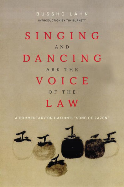 Singing and Dancing Are the Voice of Law: A Commentary on Hakuin's "Song Zazen"
