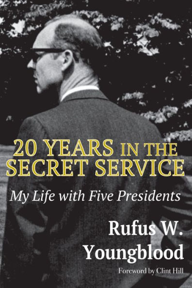 20 Years the Secret Service: My Life with Five Presidents