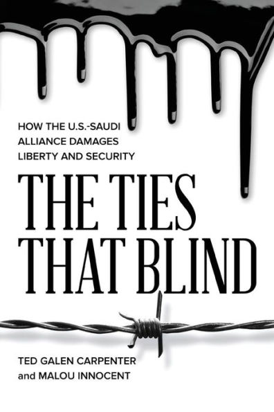the Ties That Blind: How U.S.-Saudi Alliance Damages Liberty and Security