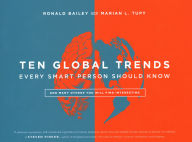 Title: Ten Global Trends Every Smart Person Should Know: And Many Others You Will Find Interesting, Author: Ronald Bailey