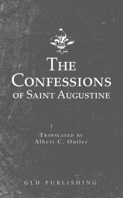 The Confessions Of Saint Augustine By Saint Augustine, Outler C. Albert ...