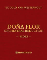 Title: Dona Flor Orchestral Reduction: Score, Author: Leonardo Campanile