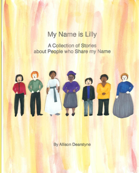 My Name is Lilly: A Collection of Stories about People who Share my Name