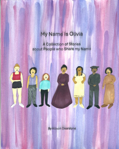 My Name is Olivia: A Collection of Stories about People who Share my Name