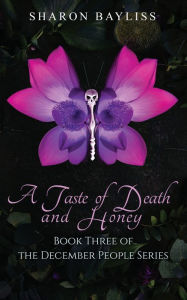 Title: A Taste of Death and Honey, Author: Sharon Bayliss