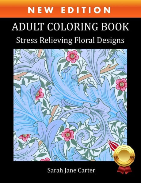 Adult Coloring Book: Stress Relieving Floral Designs