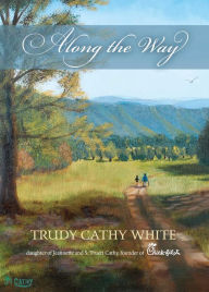 Title: Along the Way, Author: Trudy Cathy White