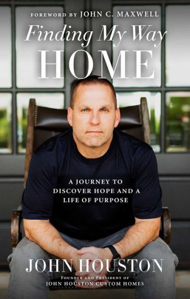 Finding My Way Home: a Journey to Discover Hope and Life of Purpose