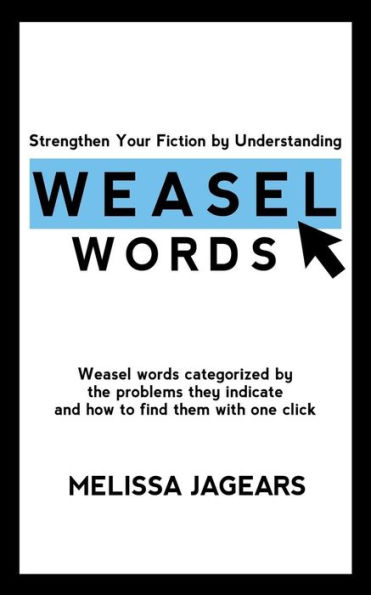 Strengthen Your Fiction by Understanding Weasel Words: words categorized the problems they indicate and how to find them with one click