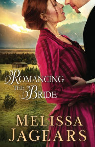 Title: Romancing the Bride, Author: Melissa Jagears