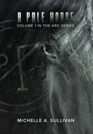 Title: A Pale Horse, Author: Michelle a Sullivan