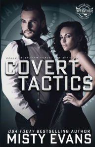 Title: Covert Tactics: A Thrilling Military Romance, SEALs of Shadow Force: Spy Division Series, Book 5, Author: Misty Evans