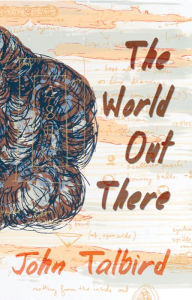 Title: World Out There, Author: John Talbird