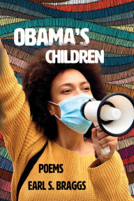 Title: Obama's Children: Poems, Author: Earl Braggs