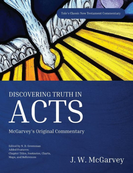 Discovering Truth in Acts: McGarvey's Original Commentary