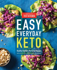 Title: Easy Everyday Keto: Healthy Kitchen-Perfected Recipes, Author: America's Test Kitchen