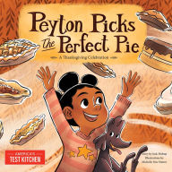 Ebooks pdfs downloads Peyton Picks the Perfect Pie: A Thanksgiving Celebration 9781948703260 FB2 CHM RTF by America's Test Kitchen Kids