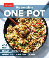 Download ebook pdfs free The Complete One Pot: 400 Meals for Your Skillet, Sheet Pan, Instant Pot®, Dutch Oven, and More 9781948703345 (English literature)