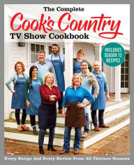 Title: The Complete Cook's Country TV Show Cookbook (Includes Season 13 Recipes): Every Recipe and Every Review from All Thirteen Seasons, Author: America's Test Kitchen