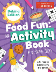 Download e-books pdf for free Food Fun An Activity Book for Young Chefs: Baking Edition: 60+ recipes, experiments, and games DJVU RTF CHM 9781948703741