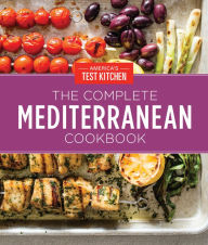 Title: The Complete Mediterranean Cookbook (Gift Edition): 500 Vibrant, Kitchen-Tested Recipes for Living and Eating Well Every Day, Author: America's Test Kitchen