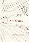 Alternative view 1 of I Am Yours: A Shared Memoir