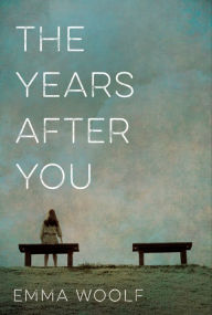 Title: The Years After You, Author: Emma Woolf