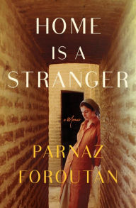 Title: Home Is a Stranger, Author: Parnaz Foroutan