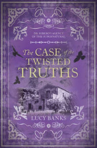 Title: The Case of the Twisted Truths, Author: Lucy Banks