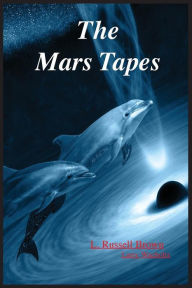 Title: The Mars Tapes, Author: L. Russell Brown