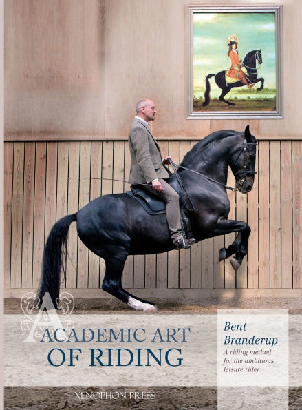 Academic Art of Riding: A Riding Method for the Ambitious Leisure Rider