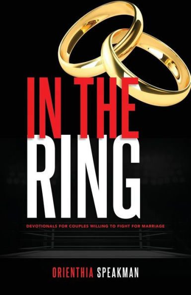 In the Ring: Devotional for Couples Willing to Fight for Marriage