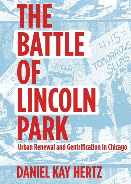 The Battle of Lincoln Park: Urban Renewal and Gentrification Chicago