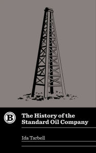 Title: The History of the Standard Oil Company, Author: Ida Tarbell