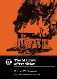 Title: The Marrow of Tradition, Author: Charles W Chesnutt