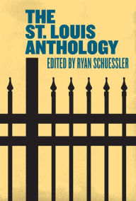 Title: The St. Louis Anthology, Author: Ryan Schuessler