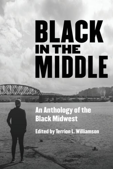 Black the Middle: An Anthology of Midwest