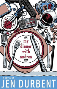 Title: My Dinner with Andrea, Author: Jen Durbent