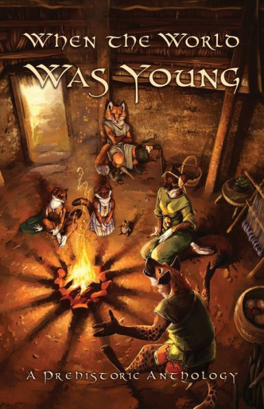 When the World Was Young: A Prehistoric Anthology