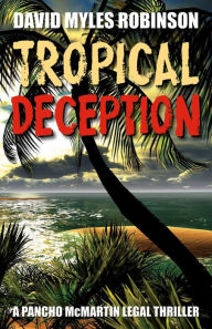 Title: Tropical Deception, Author: David Myles Robinson