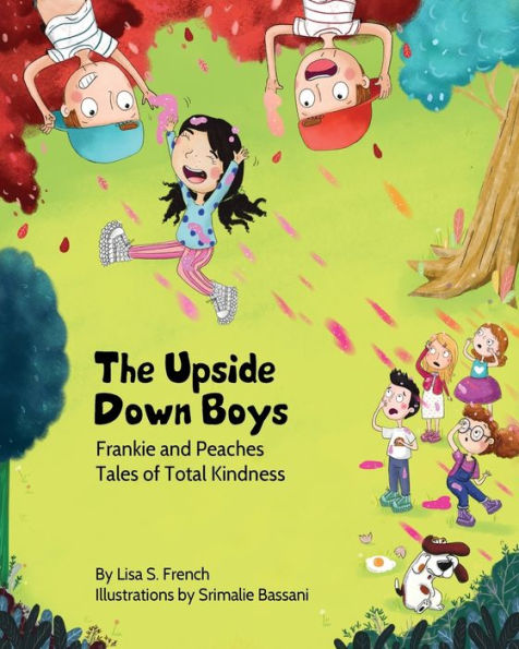 The Upside-Down Boys: A children's book about how bad feelings can be contagious and kindness turn bullies into buddies.