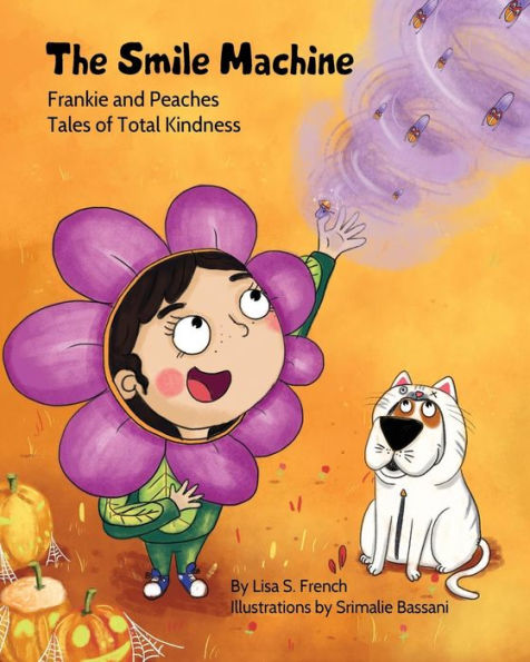 the Smile Machine: A story about altruism and empathy how sharing beauty of nature can make happiness grow.