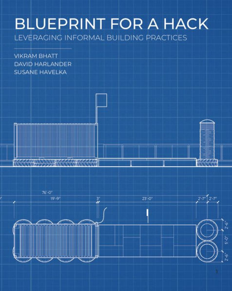 Blueprint for a Hack: Leveraging Informal Building Practices