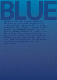Best books download Blue: Architecture of UN Peacekeeping Missions (English literature)