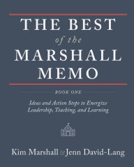 Title: The Best of the Marshall Memo: Book One: Ideas and Action Steps to Energize Leadership, Teaching, and Learning, Author: Kim Marshall