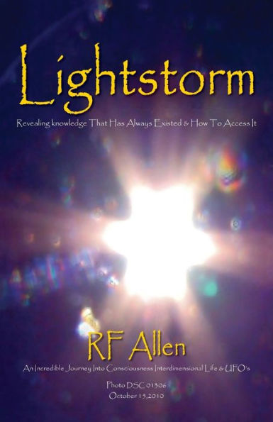 Lightstorm: An Incredible Journey Into Consciousness Interdimensional Life & UFO's