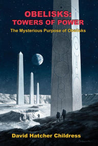 Free ebooks computers download Obelisks: Towers of Power by David Childress 9781948803052