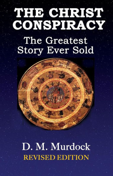 The Christ Conspiracy: The Greatest Story Ever Sold, Revised Edition