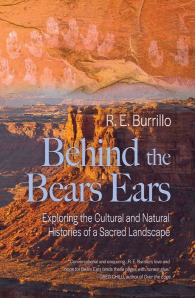 Behind the Bears Ears: Exploring Cultural and Natural Histories of a Sacred Landscape