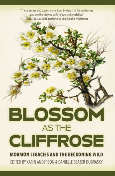 Blossom as the Cliffrose: Mormon Legacies and Beckoning Wild